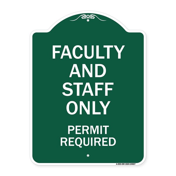 Signmission Faculty and Staff Parking Permit Required, Green & White Aluminum Sign, 18" x 24", GW-1824-24027 A-DES-GW-1824-24027 - main